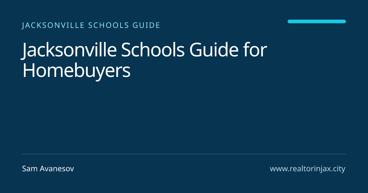 Jacksonville Schools Guide for Homebuyers — Jacksonville real estate guide by Sam Avanesov